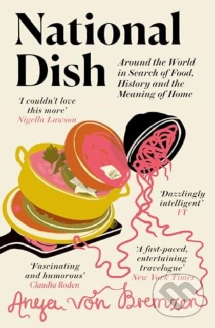 Kniha: National Dish (Anya Von Bremzen). ONE, 2024 Kniha: National Dish (Anya Von Bremzen). ONE, 2024