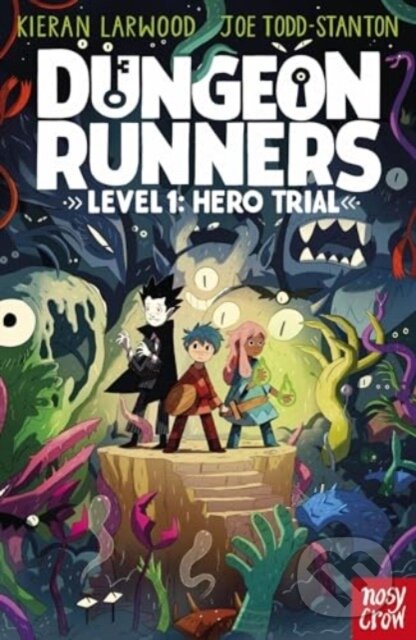 Kniha: Dungeon Runners: Hero Trial (Kieran Larwood). Nosy Crow, 2024 Kniha: Dungeon Runners: Hero Trial (Kieran Larwood). Nosy Crow, 2024