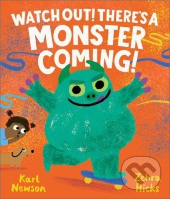 Kniha: Watch Out! There's a Monster Coming! (Karl Newson). Andersen, 2024 Kniha: Watch Out! There's a Monster Coming! (Karl Newson). Andersen, 2024