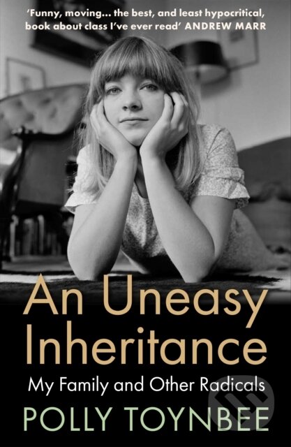 Kniha: An Uneasy Inheritance (Polly Toynbee). Atlantic Books, 2024 Kniha: An Uneasy Inheritance (Polly Toynbee). Atlantic Books, 2024