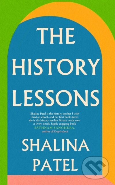 Kniha: The History Lessons (Shalina Patel). Icon Books, 2024 Kniha: The History Lessons (Shalina Patel). Icon Books, 2024