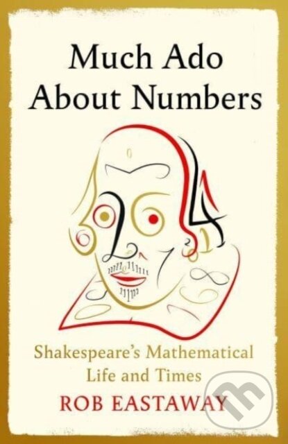 Kniha: Much Ado About Numbers (Rob Eastaway). Atlantic Books, 2024 Kniha: Much Ado About Numbers (Rob Eastaway). Atlantic Books, 2024