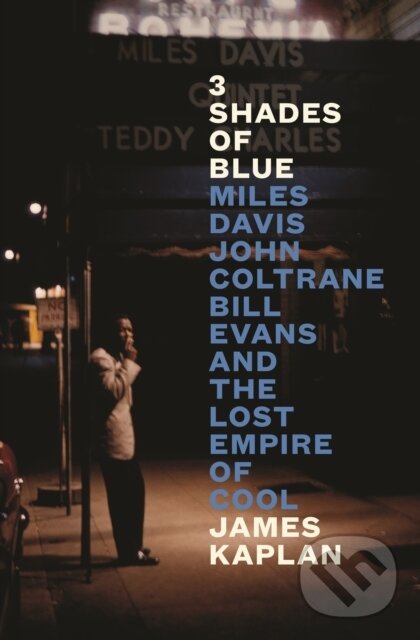 Kniha: 3 Shades of Blue (James Kaplan). Canongate Books, 2024 Kniha: 3 Shades of Blue (James Kaplan). Canongate Books, 2024