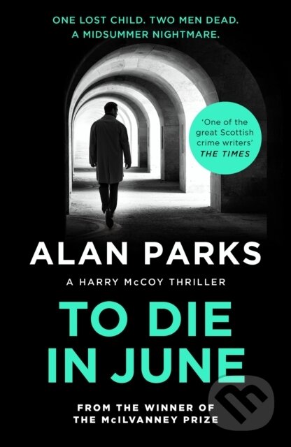 Kniha: To Die In June (Alan Parks). Canongate Books, 2024 Kniha: To Die In June (Alan Parks). Canongate Books, 2024