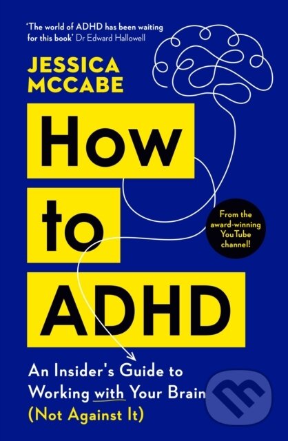 Kniha: How to ADHD (Jessica Mccabe). Souvenir Press, 2024 Kniha: How to ADHD (Jessica Mccabe). Souvenir Press, 2024