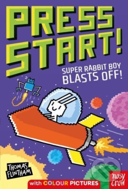Kniha: Press Start! Super Rabbit Boy Blasts Off! (Thomas Flintham). Nosy Crow, 2024 Kniha: Press Start! Super Rabbit Boy Blasts Off! (Thomas Flintham). Nosy Crow, 2024