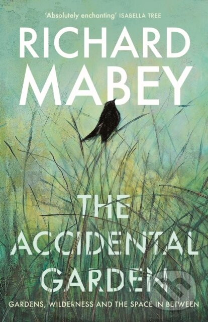 Kniha: The Accidental Garden (Richard Mabey). Profile Books, 2024 Kniha: The Accidental Garden (Richard Mabey). Profile Books, 2024