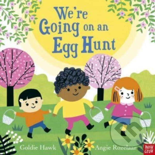 Kniha: We're Going on an Egg Hunt (Goldie Hawk). Nosy Crow, 2024 Kniha: We're Going on an Egg Hunt (Goldie Hawk). Nosy Crow, 2024