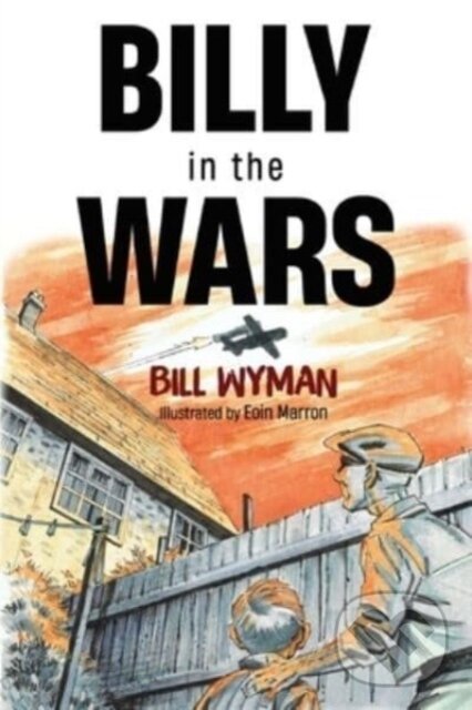 Kniha: Billy in the Wars (Bill Wyman). , 2023 Kniha: Billy in the Wars (Bill Wyman). , 2023