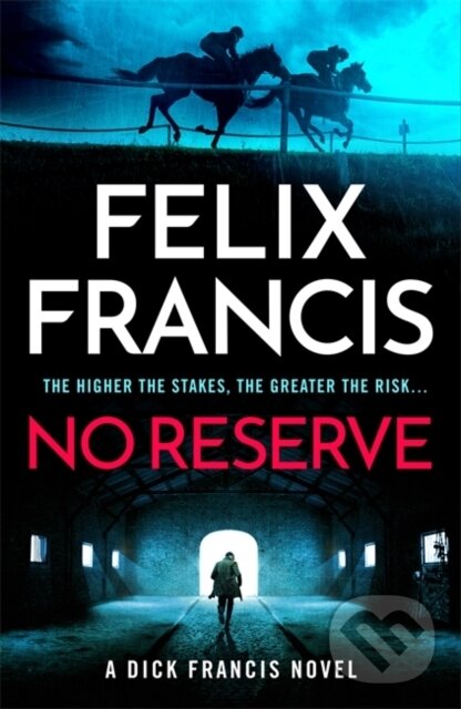 Kniha: No Reserve (Felix Francis). Zaffre, 2024 Kniha: No Reserve (Felix Francis). Zaffre, 2024