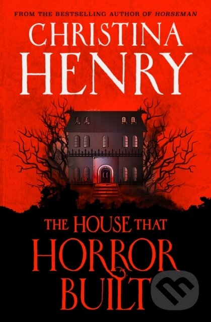 Kniha: The House that Horror Built (Christina Henry). Titan Books, 2024 Kniha: The House that Horror Built (Christina Henry). Titan Books, 2024