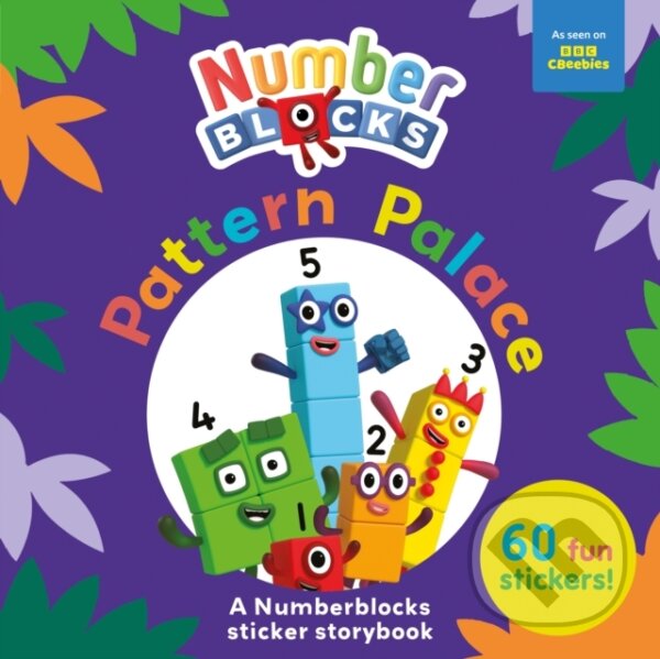 Kniha: Pattern Palace: A Numberblocks Sticker Storybook (Numberblocks a Sweet Cherry Publishing). Sweet Cherry, 2023 Kniha: Pattern Palace: A Numberblocks Sticker Storybook (Numberblocks a Sweet Cherry Publishing). Sweet Cherry, 2023