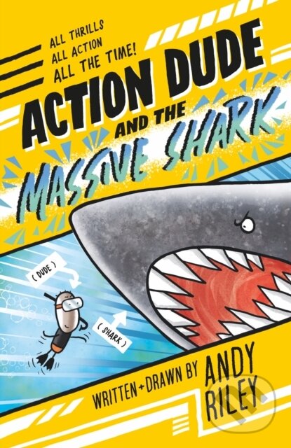 Kniha: Action Dude and the Massive Shark (Andy Riley). Welbeck, 2024 Kniha: Action Dude and the Massive Shark (Andy Riley). Welbeck, 2024