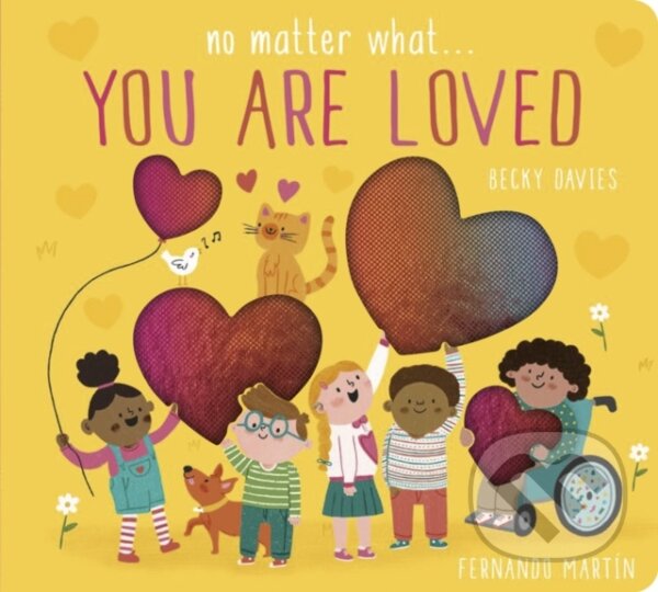 Kniha: No Matter What . . . You Are Loved (Becky Davies). Little Tiger, 2024 Kniha: No Matter What . . . You Are Loved (Becky Davies). Little Tiger, 2024