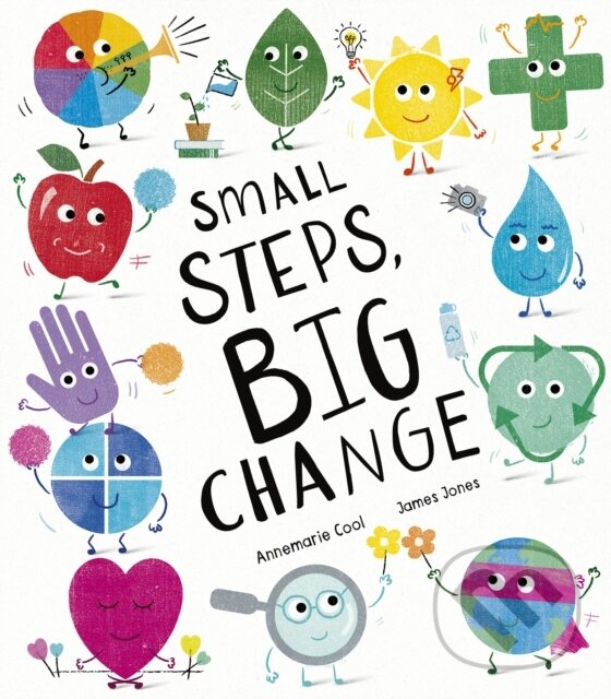 Kniha: Small Steps, Big Change (Annemarie Cool). Little Tiger, 2024 Kniha: Small Steps, Big Change (Annemarie Cool). Little Tiger, 2024