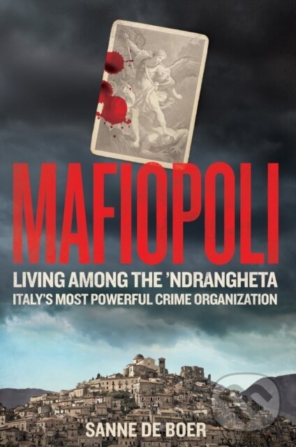 Kniha: Mafiopoli (Sanne De Boer). Monoray, 2024 Kniha: Mafiopoli (Sanne De Boer). Monoray, 2024