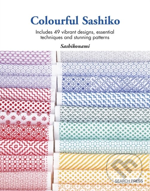 Kniha: Colourful Sashiko (Sashikonami). Search Press, 2024 Kniha: Colourful Sashiko (Sashikonami). Search Press, 2024