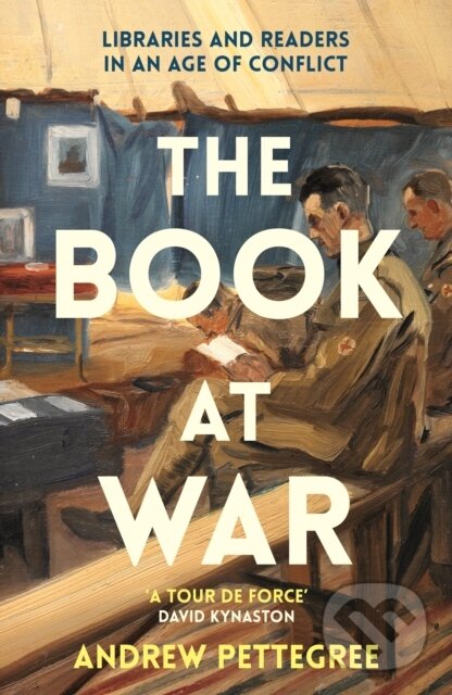 Kniha: The Book at War (Andrew Pettegree). Profile Books, 2023 Kniha: The Book at War (Andrew Pettegree). Profile Books, 2023