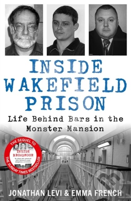 Kniha: Inside Wakefield Prison (Jonathan Levi and Emma French). John Blake, 2024 Kniha: Inside Wakefield Prison (Jonathan Levi and Emma French). John Blake, 2024