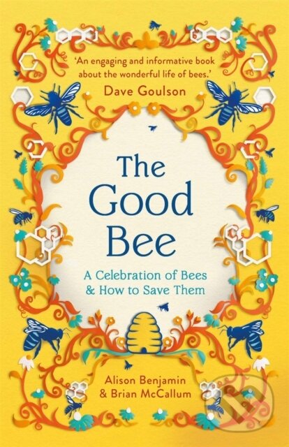 Kniha: The Good Bee (Alison Benjamin a Brian McCallum). Michael O'Mara Books Ltd, 2024 Kniha: The Good Bee (Alison Benjamin a Brian McCallum). Michael O'Mara Books Ltd, 2024