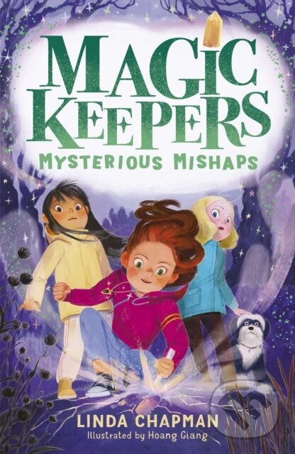 Kniha: Magic Keepers: Mysterious Mishaps (Linda Chapman). Little Tiger, 2024 Kniha: Magic Keepers: Mysterious Mishaps (Linda Chapman). Little Tiger, 2024