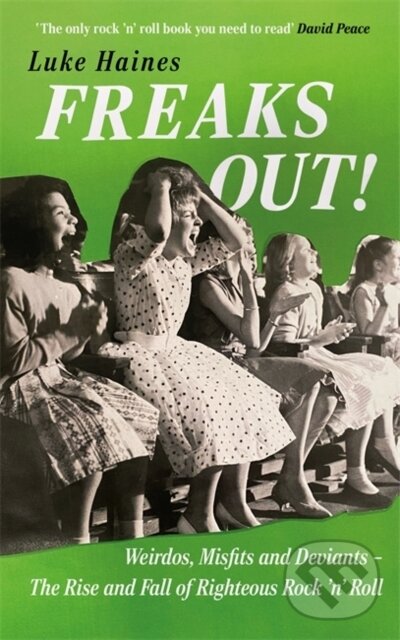 Kniha: Freaks Out! (Luke Haines). Nine Eight Books, 2024 Kniha: Freaks Out! (Luke Haines). Nine Eight Books, 2024