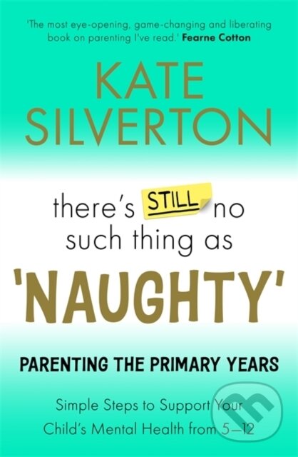 Kniha: There's Still No Such Thing As 'Naughty' (Kate Silverton). Lagom, 2024 Kniha: There's Still No Such Thing As 'Naughty' (Kate Silverton). Lagom, 2024