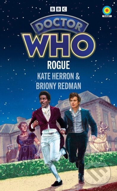 Kniha: Doctor Who: Rogue (Target Collection) (Briony Redman a Kate Herron). BBC Books, 2024 Kniha: Doctor Who: Rogue (Target Collection) (Briony Redman a Kate Herron). BBC Books, 2024