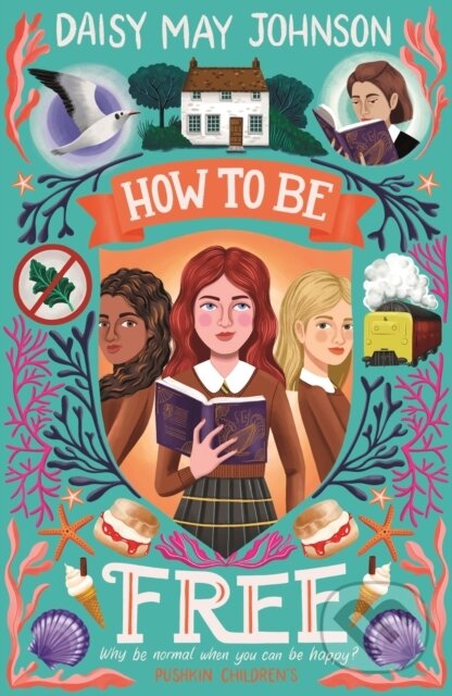 Kniha: How to Be Free (Daisy May Johnson). Pushkin, 2024 Kniha: How to Be Free (Daisy May Johnson). Pushkin, 2024