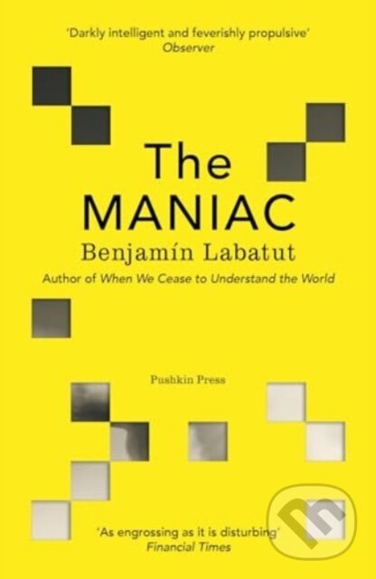 Kniha: The MANIAC (Benjamin Labatut). Pushkin Press, 2024 Kniha: The MANIAC (Benjamin Labatut). Pushkin Press, 2024