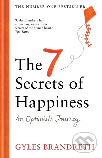 Kniha: The 7 Secrets of Happiness (Gyles Brandreth). Short Books, 2024 Kniha: The 7 Secrets of Happiness (Gyles Brandreth). Short Books, 2024