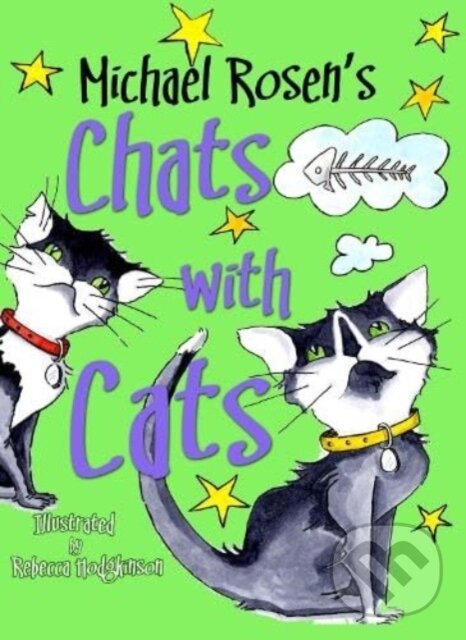 Kniha: Michael Rosen's Chats with Cats (Michael Rosen). , 2023 Kniha: Michael Rosen's Chats with Cats (Michael Rosen). , 2023