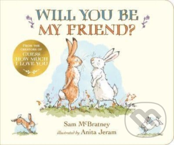 Kniha: Will You Be My Friend? (Sam Mcbratney). Walker books, 2024 Kniha: Will You Be My Friend? (Sam Mcbratney). Walker books, 2024