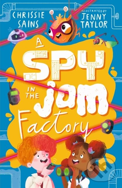 Kniha: A Spy in the Jam Factory (Chrissie Sains). Walker books, 2024 Kniha: A Spy in the Jam Factory (Chrissie Sains). Walker books, 2024