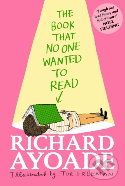 Kniha: The Book That No One Wanted to Read (Richard Ayoade). Walker books, 2023 Kniha: The Book That No One Wanted to Read (Richard Ayoade). Walker books, 2023
