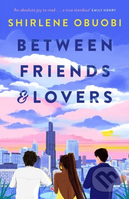 Kniha: Between Friends & Lovers (Shirlene Obuobi). Quercus, 2024 Kniha: Between Friends & Lovers (Shirlene Obuobi). Quercus, 2024