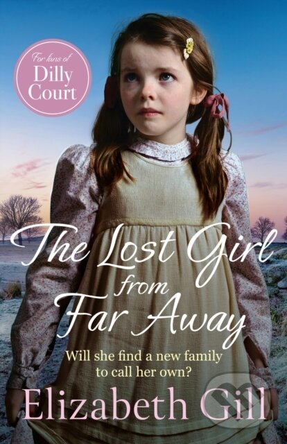 Kniha: The Lost Girl from Far Away (Elizabeth Gill). Quercus, 2024 Kniha: The Lost Girl from Far Away (Elizabeth Gill). Quercus, 2024