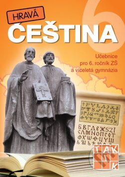 Kniha: Hravá čeština 6 (Taktik). Taktik, 2017 Kniha: Hravá čeština 6 (Taktik). Taktik, 2017