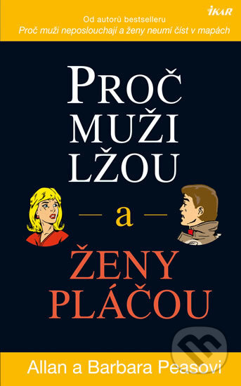 Kniha: Proč muži lžou a ženy pláčou (Allan Pease a Barbara Pease). Pragma, 2017 Kniha: Proč muži lžou a ženy pláčou (Allan Pease a Barbara Pease). Pragma, 2017