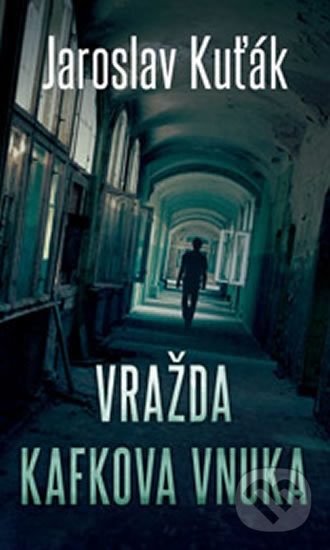 Kniha: Vražda Kafkova vnuka (Jaroslav Kuťák). Moba, 2018 Kniha: Vražda Kafkova vnuka (Jaroslav Kuťák). Moba, 2018