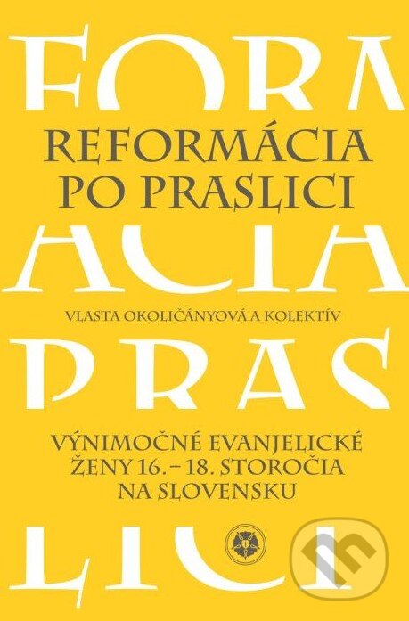 Kniha: Reformácia po praslici (Vlasta Okoličányová a kolektív). Spoločenstvo evanjelických žien, 2017 Kniha: Reformácia po praslici (Vlasta Okoličányová a kolektív). Spoločenstvo evanjelických žien, 2017