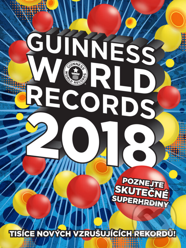 Kniha: Guinness World Records 2018 (Autorský kolektiv). Slovart CZ, 2017 Kniha: Guinness World Records 2018 (Autorský kolektiv). Slovart CZ, 2017