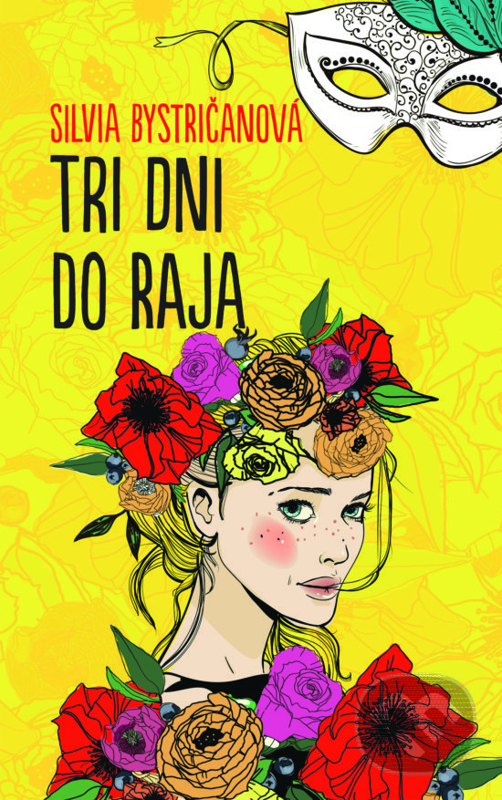 Kniha: Tri dni do raja (Silvia Bystričanová). Slovart, 2017 Kniha: Tri dni do raja (Silvia Bystričanová). Slovart, 2017