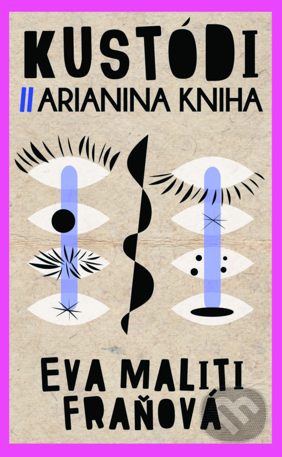 Kniha: Kustódi / Arianina kniha (Eva Maliti Fraňová). Slovart, 2017 Kniha: Kustódi / Arianina kniha (Eva Maliti Fraňová). Slovart, 2017