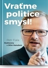 Kniha: Vraťme politice smysl (Petr Fiala). Barrister & Principal, 2017 Kniha: Vraťme politice smysl (Petr Fiala). Barrister & Principal, 2017