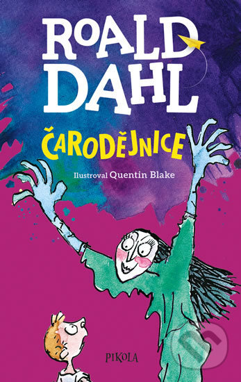 Kniha: Čarodějnice (Roald Dahl). Pikola, 2017 Kniha: Čarodějnice (Roald Dahl). Pikola, 2017