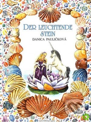 Kniha: Der Leuchtende Stein (Danica Pauličková). Seneca Publishing Company, 2006 Kniha: Der Leuchtende Stein (Danica Pauličková). Seneca Publishing Company, 2006