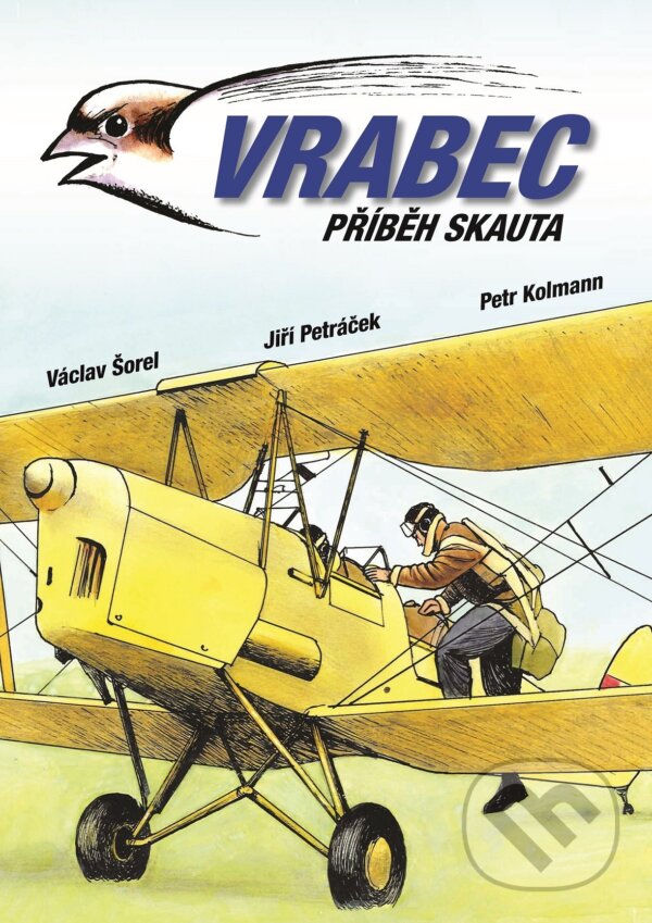 Kniha: Vrabec (Jiří Petráček, Petr Kolmann a Václav Šorel). XYZ, 2017 Kniha: Vrabec (Jiří Petráček, Petr Kolmann a Václav Šorel). XYZ, 2017