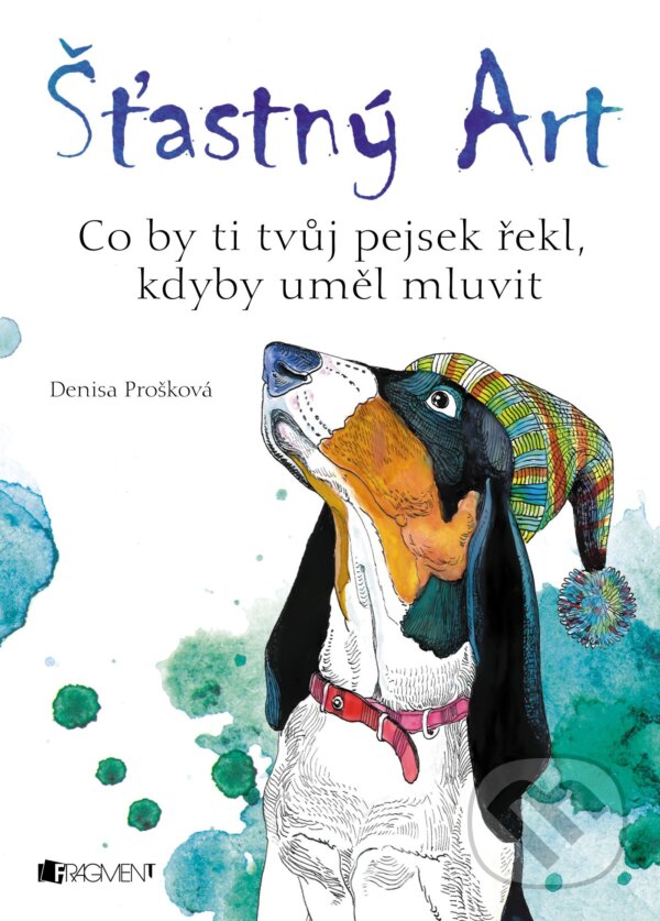Kniha: Šťastný Art (Denisa Prošková). Nakladatelství Fragment, 2017 Kniha: Šťastný Art (Denisa Prošková). Nakladatelství Fragment, 2017