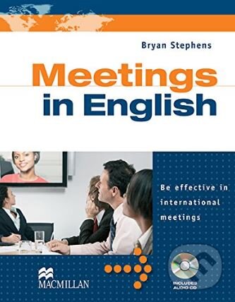 Kniha: Meetings in English (Bryan Stephens). MacMillan, 2011 Kniha: Meetings in English (Bryan Stephens). MacMillan, 2011